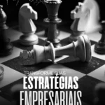 5 Estratégias para o Sucesso Empresarial